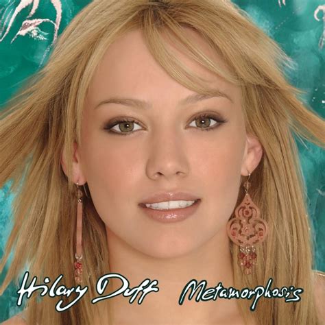 Hilary Duff - Metamorphosis Lyrics and Tracklist | Genius