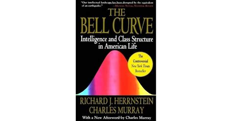 The Bell Curve: Intelligence and Class Structure in American Life by Richard J. Herrnstein ...