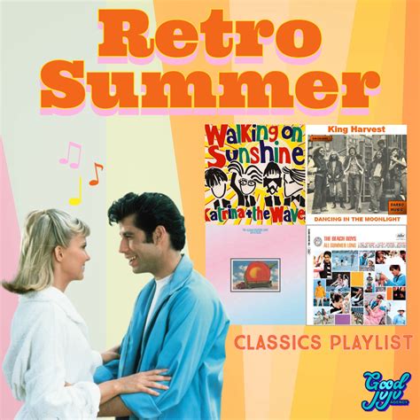 Retro Summer Classics Playlist - Good JuJu