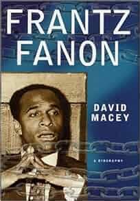 Amazon.com: Frantz Fanon: A Biography (9780312275501): David Macey: Books