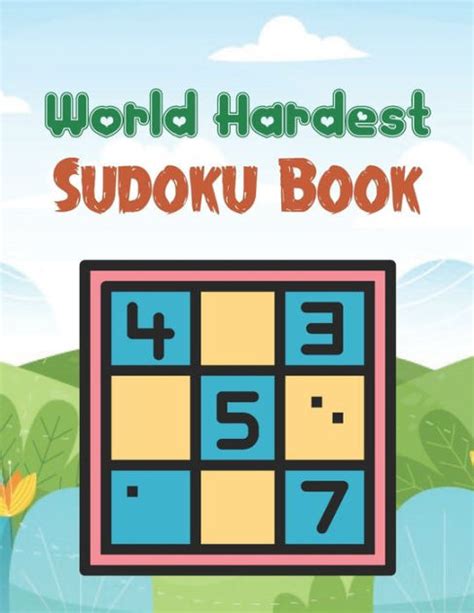 World Hardest Sudoku Book: Brain Games Fun Sudoku for Adults Includes Instructions and Solutions ...