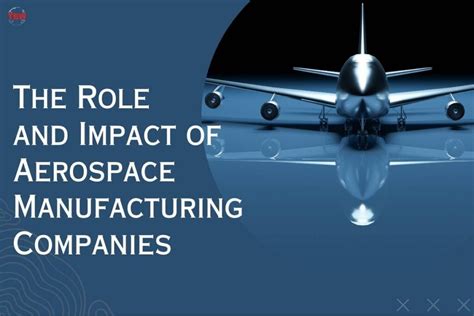 The Role and Impact of Aerospace Manufacturing Companies | The ...