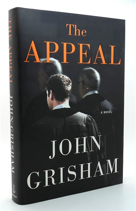 THE APPEAL A Novel | John Grisham | First Edition; First Printing