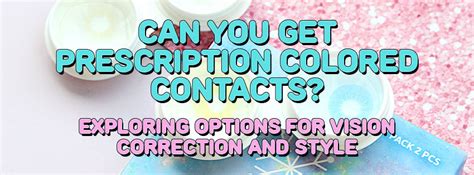 Exploring Options: Can You Get Prescription Colored Contacts? | PinkyParadise