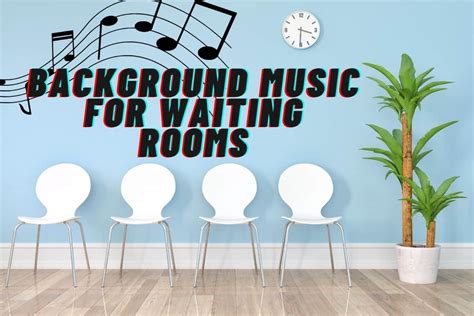 Background Music for Waiting Rooms - BurnLounge