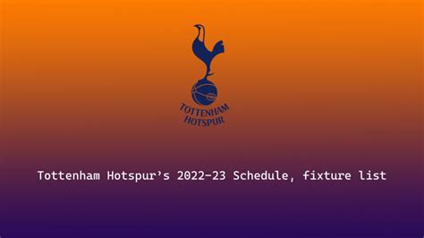 Tottenham Hotspur 2022-23 Schedule, fixture list for Premier League ...