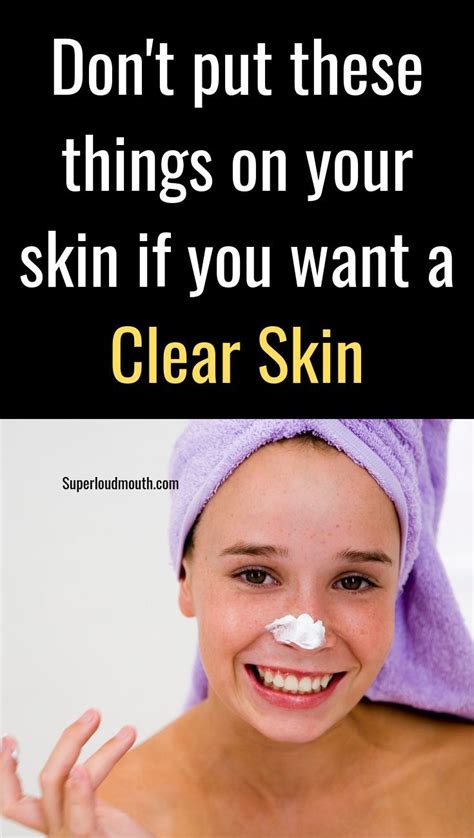 11 Things you should never put on your face to maintain a clear skin ...