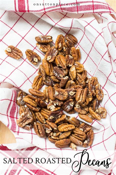 Salted Oven Roasted Pecans Recipe - On Sutton Place