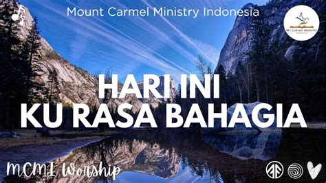 Hari Ini Ku Rasa Bahagia | Mount Carmel Ministry Indonesia - YouTube