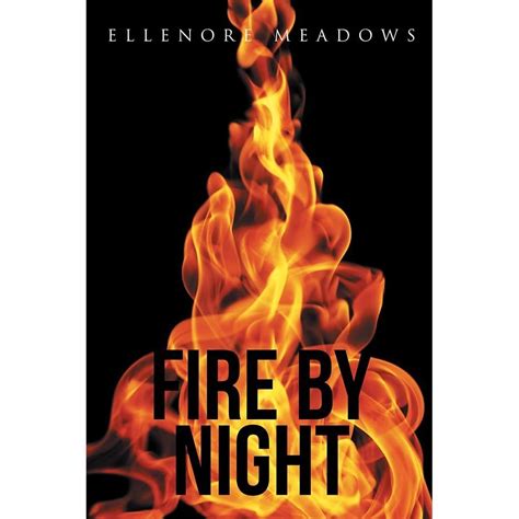 Fire by Night by Ellenore Meadows — Reviews, Discussion, Bookclubs, Lists