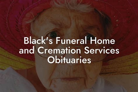 Black’s Funeral Home and Cremation Services Obituaries - Eulogy Assistant