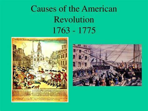 PPT - Causes of the American Revolution 1763 - 1775 PowerPoint ...