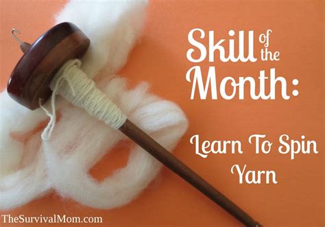 Spinning Your Own Yarn: How to get started - Survival Mom