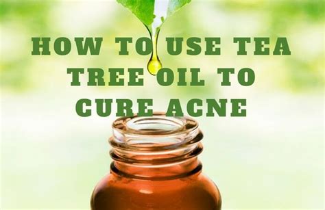 How To Use Tea Tree Oil To Cure Acne Fast