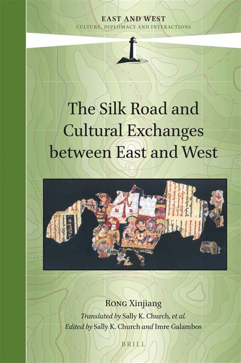 “The Silk Road and Cultural Exchanges between East and West” by Rong Xinjiang