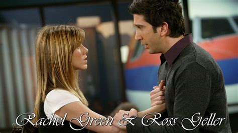 Rachel Green & Ross Geller (Friends) - YouTube