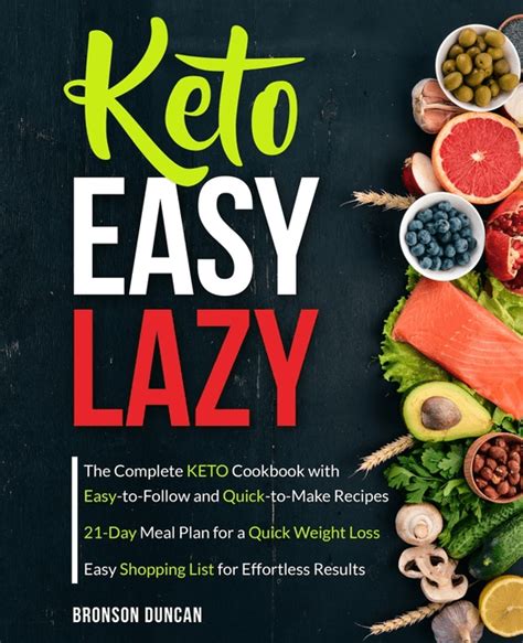 Keto Diet Cookbook: Keto Easy Lazy: The Complete Keto Cookbook with Easy-to-Follow and Quick-to ...