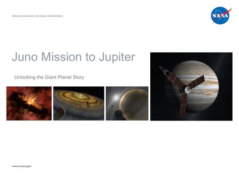 Juno Mission to Jupiter Unlocking the Giant Planet Story www.nasa.gov