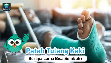 Berapa Lama Penyembuhan Patah Tulang Kaki? | HDmall