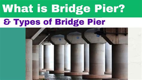 What is a Bridge Foundation | Bridge Pier | Types of Bridge Pier - YouTube