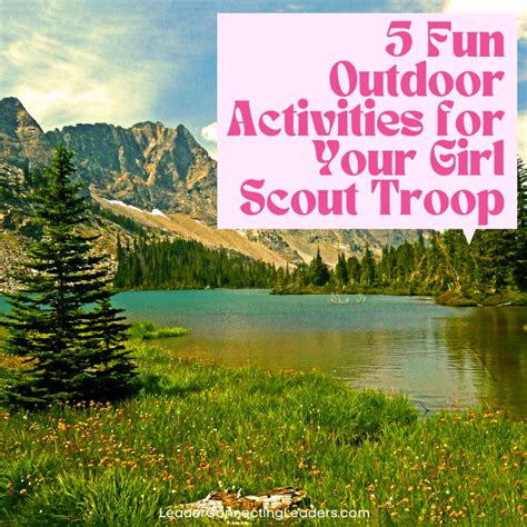 5 Fun Outdoor Girl Scout Activities for Your Troop – Leader Connecting ...