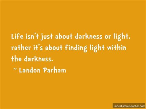 Finding The Light In Darkness Quotes: top 5 quotes about Finding The Light In Darkness from ...