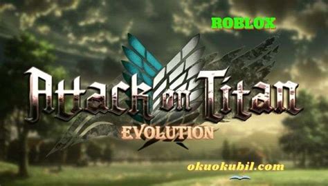 Roblox Attack On Titan Evolution Hileli Script İndir - OkuOkuBil