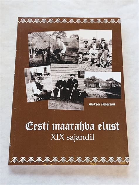 Eesti maarahva elust XIX sajandil. Aleksei Peterson. 2006 - Raamaturinglus - Kasutatud raamatud