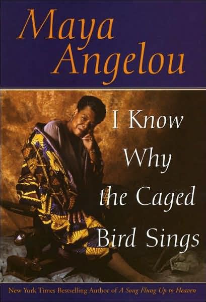 'I Know Why the Caged Bird Sings' Quotes - Maya Angelou