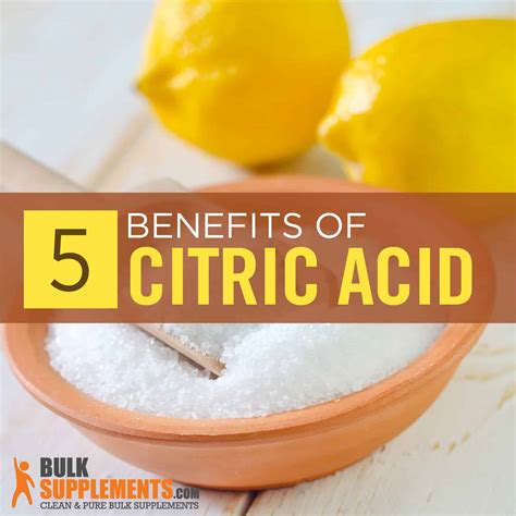 Citric Acid: Benefits, Side Effects & Dosage