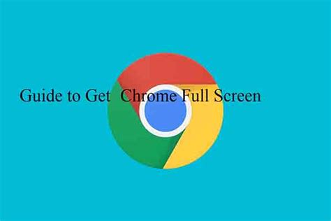 How to Get Chrome Full Screen? Here Are Answers for You