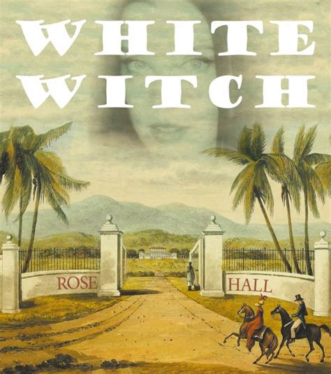 White Witch (of Rose Hall, Jamaica) returns to the London Stage ...