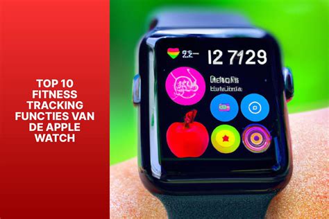 Top 10 Fitness Tracking Functies van de Apple Watch