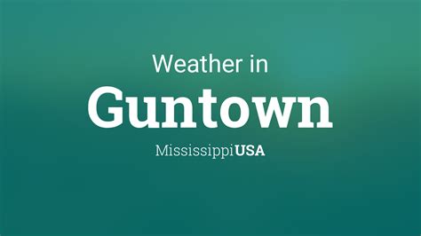 Weather for Guntown, Mississippi, USA