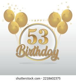 Happy 53rd Birthday Balloons Greeting Card Stock Vector (Royalty Free) 2218602375 | Shutterstock