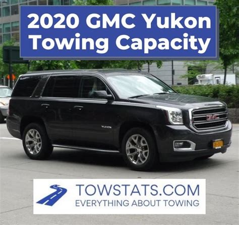 2020 GMC Yukon Towing Capacity - TowStats.com