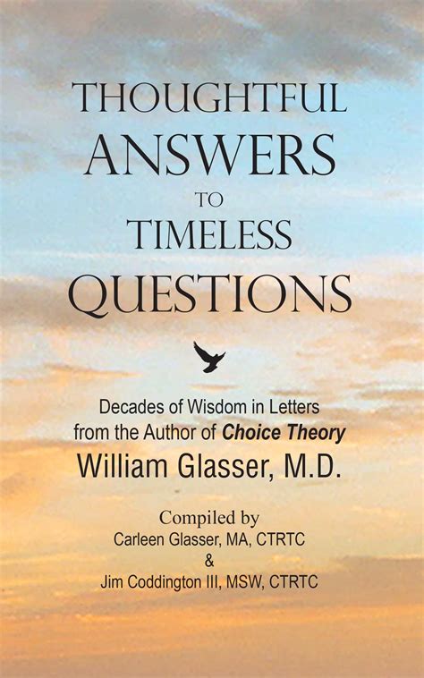 Thoughtful Answers to Timeless Questions: Decades of Wisdom in Letters eBook by William Glasser ...