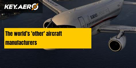 The world’s 'other' aircraft manufacturers