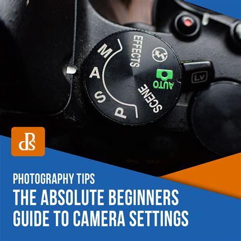 The Absolute Beginners Guide to Camera Settings