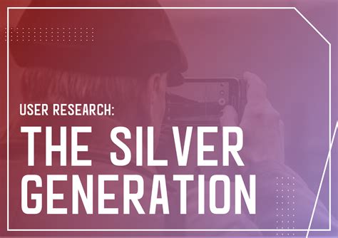 User Research: The Silver Generation | JIN Design