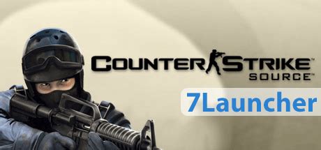 7Launcher CS:S / Download Counter-Strike Source Free directly