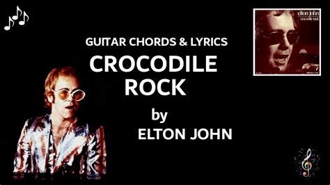 Crocodile Rock By Elton John - Guitar Chords And Lyrics ~ No Capo ...