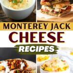 30 Best Monterey Jack Cheese Recipes - Insanely Good