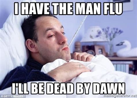 20 Man Flu Memes to Make Your Day So Much Better - SayingImages.com