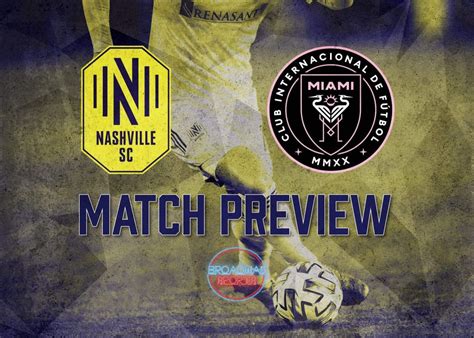 PLAYOFF PREVIEW: Nashville SC vs Inter Miami CF - Broadway Sports Media