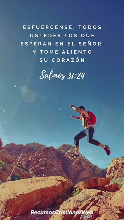 Versículos Bíblicos sobre la Esperanza - Salmos 31:24 | God loves you ...