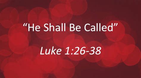 Sermon: “He Shall Be Called” (Luke 1:26-38) – Calvary Baptist Church