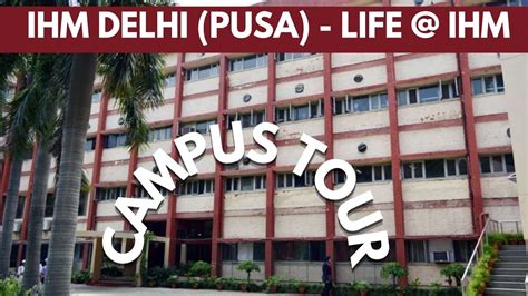 NCHM JEE - IHM DELHI (PUSA) - LIFE @ Institute of Hotel Management Pusa, New Delhi | Campus Tour ...