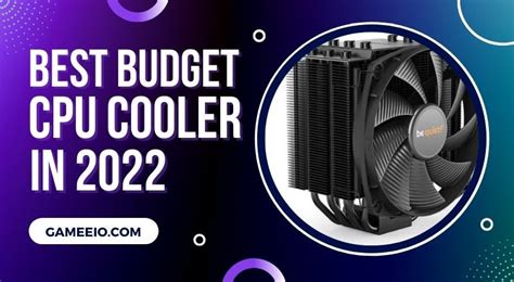 Best Budget CPU Cooler in 2023 - Gameeio Products & Guides