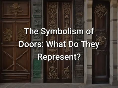 The Symbolism of Doors: What Do They Represent? - Symbol Genie